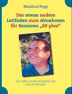 Der etwas andere Leitfaden zum Abnehmen für Senioren "60 plus"