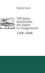 700 Jahre Geschichte der Gengenbacher Juden 1308 - 2008