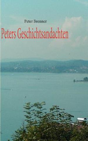 Peters Geschichtsandachten