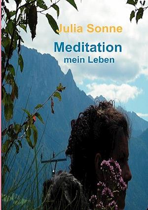 Meditation, Mein Leben