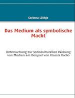 Das Medium ALS Symbolische Macht