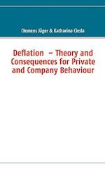 Deflation  - Theory and Consequences for Private and Company Behaviour