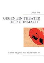 GEGEN EIN THEATER DER OHNMACHT