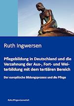 Pflegebildung in Deutschland und die Verzahnung  der Aus-, Fort- und Weiterbildung mit dem tertiären Bereich