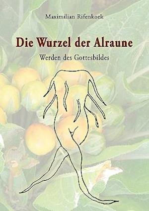 Die Wurzel Der Alraune