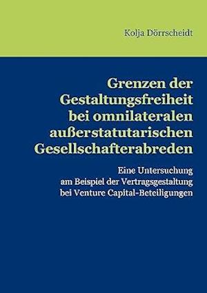 Grenzen Der Gestaltungsfreiheit Bei Omnilateralen Ausserstatutarischen Gesellschafterabreden