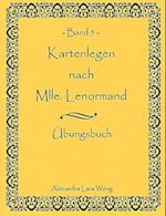 Kartenlegen Nach Mlle. Lenormand Band 5