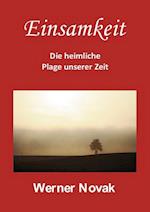 Einsamkeit - Die Heimliche Plage Unserer Zeit