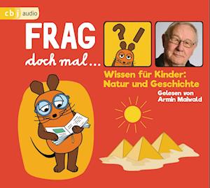 Frag doch mal ... die Maus! Wissen für Kinder: Natur und Geschichte