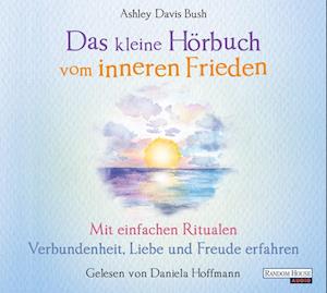 Das kleine Hör-Buch vom inneren Frieden