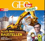 GEOLINO MINI 13: Alles über Baustellen