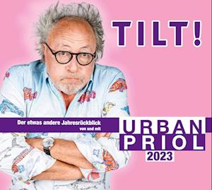 Tilt! 2023 - Der etwas andere Jahresrückblick von und mit Urban Priol