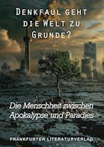 Denkfaul geht die Welt zu Grunde?