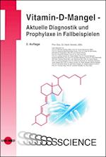 Vitamin-D-Mangel - Aktuelle Diagnostik und Prophylaxe in Fallbeispielen