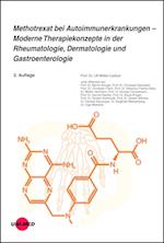 Methotrexat bei Autoimmunerkrankungen - Moderne Therapiekonzepte in der Rheumatologie, Dermatologie und Gastroenterologie