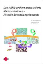 Das HER2-positive metastasierte Mammakarzinom - Aktuelle Behandlungskonzepte