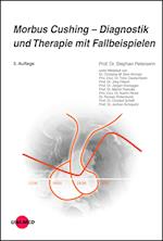 Morbus Cushing - Diagnostik und Therapie mit Fallbeispielen