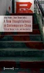 A New Thoughtfulness in Contemporary China – Critical Voices in Art and Aesthetics