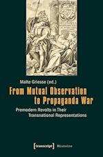 From Mutual Observation to Propaganda War – Premodern Revolts in Their Transnational Representations