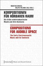 Kompositionen Fur Horbaren Raum / Compositions for Audible Space