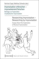 Improvisation erforschen ? improvisierend forschen / Researching Improvisation ? Researching by Improvisation
