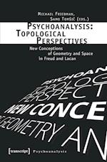 Psychoanalysis: Topological Perspectives