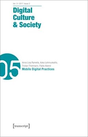 Digital Culture & Society (DCS) Vol. 3, Issue 2/ – Mobile Digital Practices