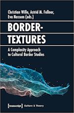 Bordertextures - A Complexity Approach to Cultural Border Studies