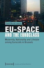 EU–Space and the Euroclass – Modernity, Nationality, and Lifestyle Among Eurocrats in Brussels