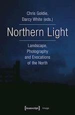 Northern Light - Landscape, Photography and Evocations of the North