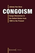 Congoism – Congo Discourses in the United States from 1800 to the Present