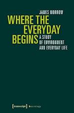 Where the Everyday Begins – A Study of Environment and Everyday Life