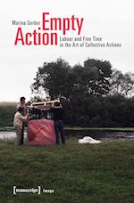 Empty Action – Labour and Free Time in the Art of Collective Actions