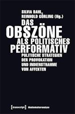 Das Obszöne als politisches Performativ