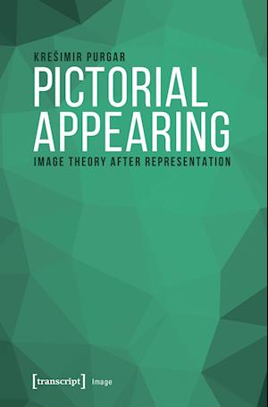 Pictorial Appearing - Image Theory After Representation