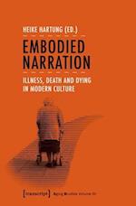 Embodied Narration – Illness, Death, and Dying in Modern Culture