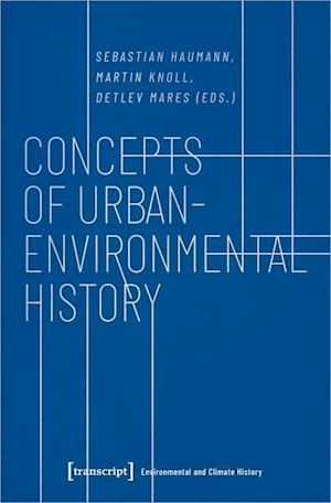 Concepts of Urban-Environmental History