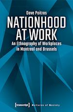 Nationhood at Work – An Ethnography of Workplaces in Montreal and Brussels