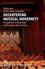 Decentering Musical Modernity – Perspectives on East Asian and European Music History