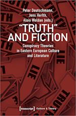 Truth and Fiction – Conspiracy Theories in Eastern European Culture and Literature