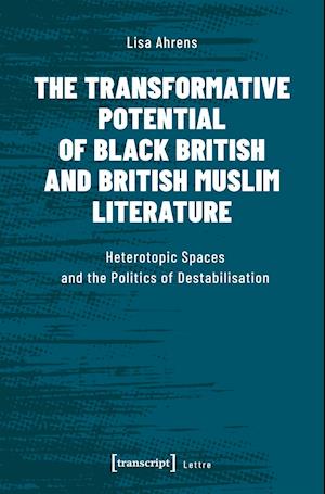 The Transformative Potential of Black British an – Heterotopic Spaces and the Politics of Destabilisation