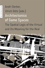 Architectonics of Game Spaces