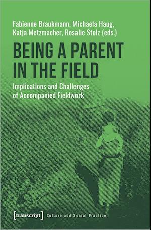 Being a Parent in the Field