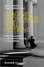 Imagined Economies--Real Fictions