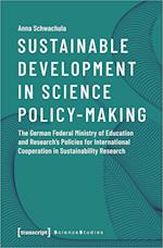 Sustainable Development in Science Policy-Making - The German Federal Ministry of Education and Research's Policies for International Cooperation