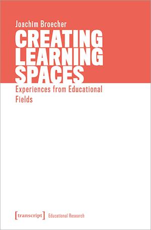 Creating Learning Spaces – Experiences from Educational Fields