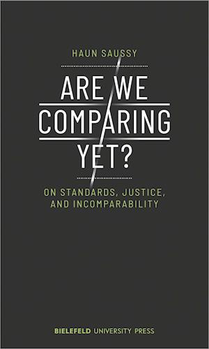 Are We Comparing Yet? – On Standards, Justice, and Incomparability