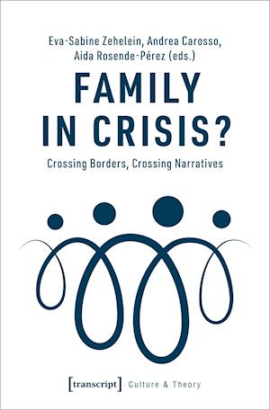 Family in Crisis? - Crossing Borders, Crossing Narratives