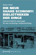 Die neue Share Economy: Bibliotheken der Dinge