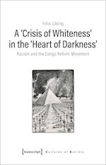 A 'Crisis of Whiteness' in the 'Heart of Darkness'